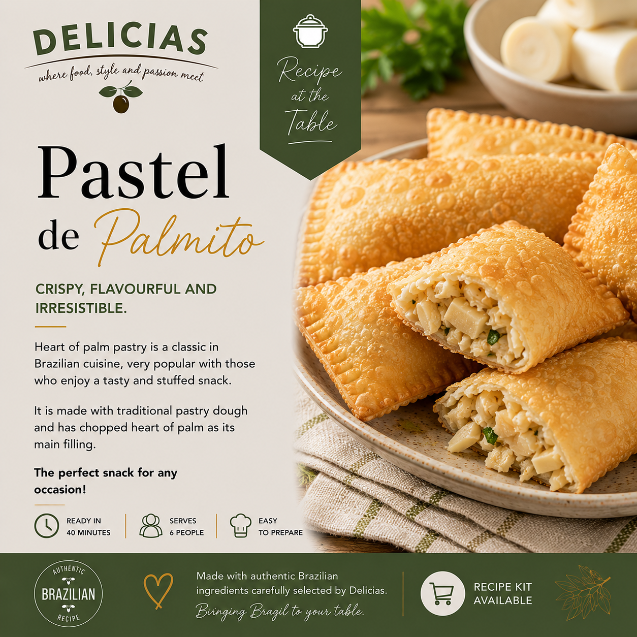 Pastel de Palmito - Delícias Delicias Pastel de Palmito recipe kit cover with golden fried palm-heart pastries on a plate and bold text describing 'Crispy, Flavourful and Irresistible' ready in 40 minutes.